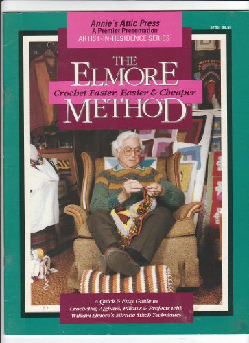 Beispielbild fr The Elmore method: Crochet faster, easier & cheaper (Artist-in-residence series) zum Verkauf von Jenson Books Inc