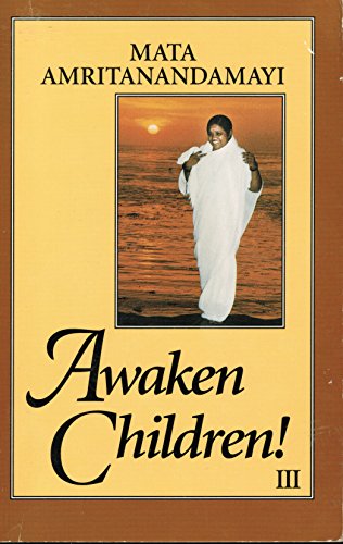 Beispielbild fr Awaken, Children! Vol. 3: Dialogues With Sri Sri Mata Amritanandamayi zum Verkauf von HPB-Ruby