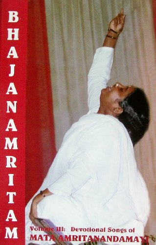 Beispielbild fr Bhajamritam Volume III: Devotional Songs of Mata Amritanandamayi zum Verkauf von Veronica's Books