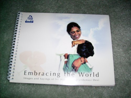 Stock image for Amma Embracing the World, Images and Sayings of Sri Mata Amritanandamayi Devi for sale by books4u31