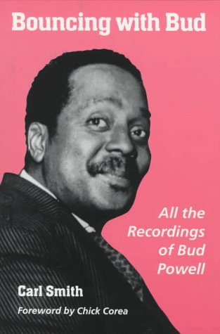 Stock image for Bouncing With Bud: All the Recordings of Bud Powell ***SIGNED BY AUTHOR!!!*** for sale by gearbooks