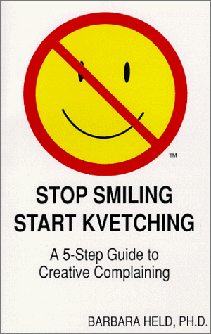 Imagen de archivo de Stop Smiling, Start Kvetching: A 5-Step Guide to Creative Complaining a la venta por ThriftBooks-Dallas