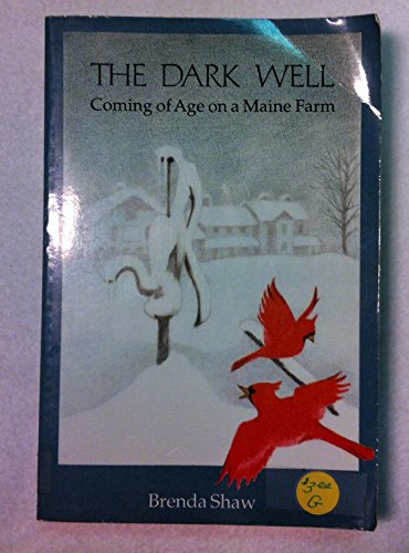 Imagen de archivo de The Dark Well: Coming of Age on a Maine Farm a la venta por St Vincent de Paul of Lane County