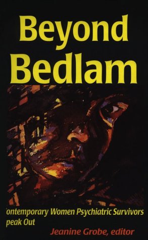 Imagen de archivo de Beyond Bedlam: Contemporary Women Psychiatric Survivors Speak Out a la venta por ThriftBooks-Dallas