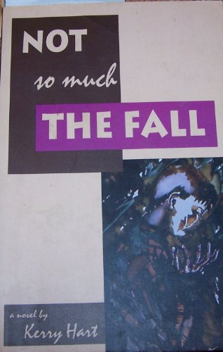 Stock image for Not So Much the Fall : A Novel for sale by Better World Books