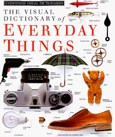 Beispielbild fr The Visual Dictionary of Everyday Things: Eyewitness Visual Dictionaries (DK Visual Dictionaries) (ESOL & ELT) zum Verkauf von WorldofBooks