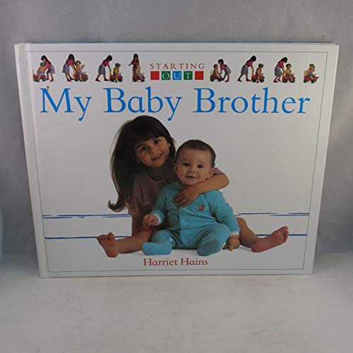 Imagen de archivo de My Baby Brother (Starting Out) a la venta por ThriftBooks-Atlanta