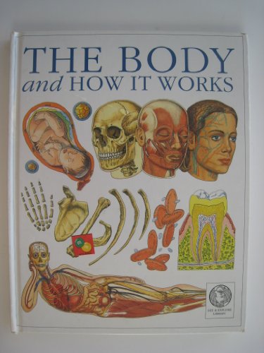 Imagen de archivo de The Body and How It Works a la venta por ThriftBooks-Dallas
