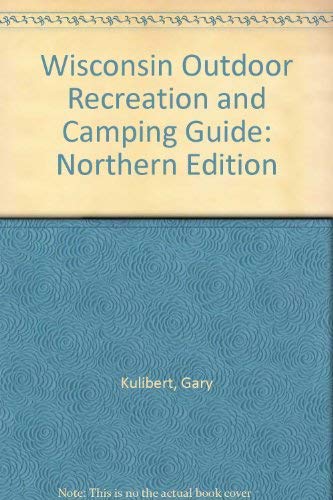 9781879432000: Wisconsin Outdoor Recreation and Camping Guide: Northern Edition