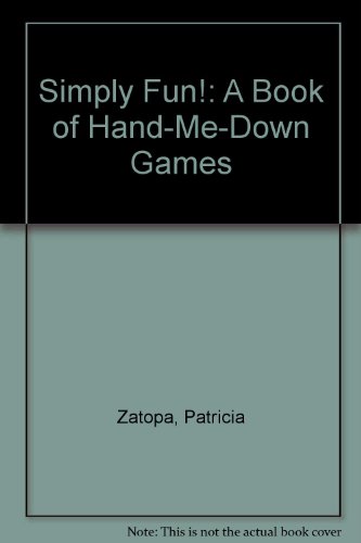 Beispielbild fr Simply Fun!: A Book of Hand-Me-Down Games zum Verkauf von ThriftBooks-Dallas