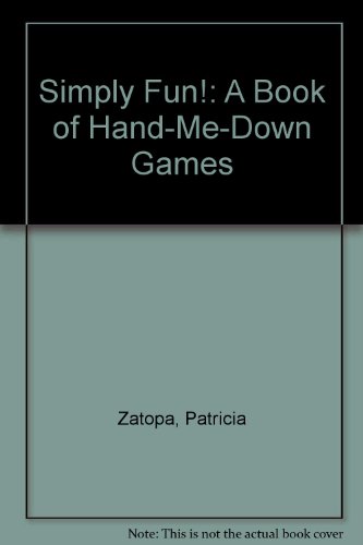 9781879432314: Simply Fun!: A Book of Hand-Me-Down Games