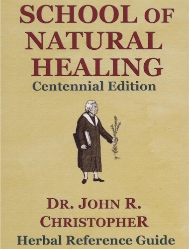 Stock image for School of Natural Healing by Dr. John R. Christopher (2010) Hardcover for sale by Front Cover Books