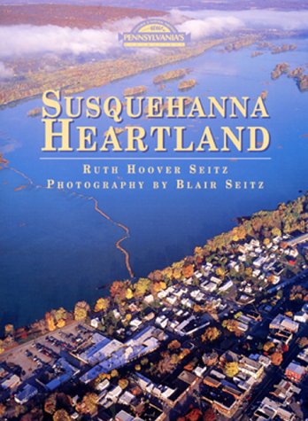 Beispielbild fr Susquehanna Heartland (Pennsylvania's Cultural and Natural Heritage) zum Verkauf von SecondSale