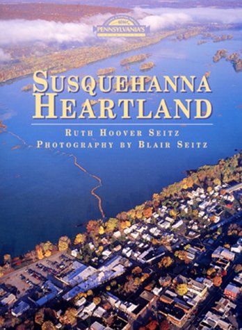 9781879441781: Susquehanna Heartland (Pennsylvania's Cultural and Natural Heritage)