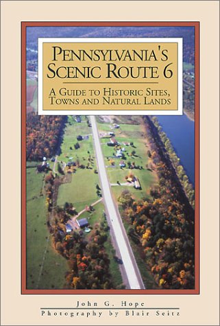 Stock image for Pennsylvania's Scenic Route 6: A Guide to Historic Sites, Towns and Natural Lands for sale by Saucony Book Shop