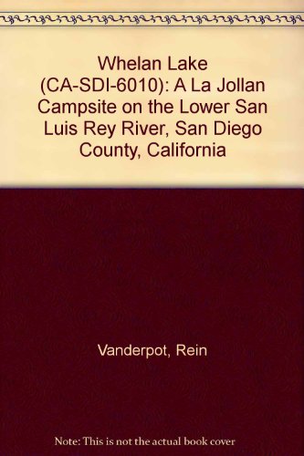 Imagen de archivo de Whelan Lake (CA-SDI-6010): A La Jollan Campsite on the Lower San Luis Rey River, San Diego County, California a la venta por HPB-Diamond