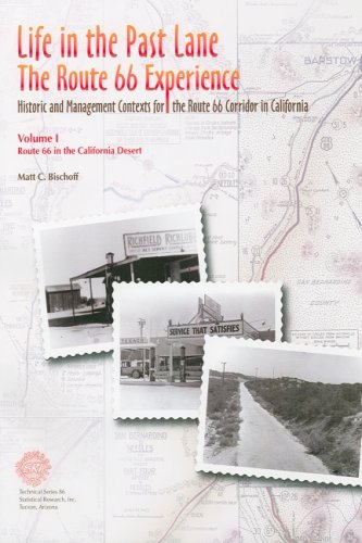 Stock image for Life in the Past Lane: The Route 66 Experience: Historic and Management Contexts for the Route 66 Corridor in California: Volume 1, Route 66 in the California Desert (Sri Technical) for sale by Books From California