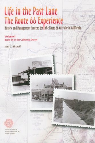 9781879442887: Life in the Past Lane: The Route 66 Experience: Historic and Management Contexts for the Route 66 Corridor in California: Volume 1, Route 66 in the California Desert