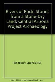 Imagen de archivo de Rivers of Rock: Stories from a Stone-Dry Land: Central Arizona Project Archaeology a la venta por ThriftBooks-Atlanta