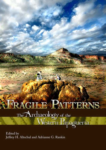 Stock image for Fragile Patterns: The Archaeology of the Western Papaguer\xEDa for sale by Copper News Book Store