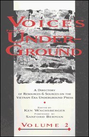 Stock image for Voices from the Underground: A Directory of Resources and Sources on the Vietnam Era Underground Press for sale by Wonder Book