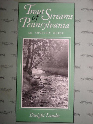 Stock image for Trout streams of Pennsylvania: An angler's guide for sale by SecondSale