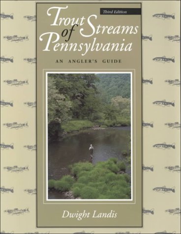 9781879475021: Trout Streams of Pennsylvania: An Angler's Guide, Third Edition