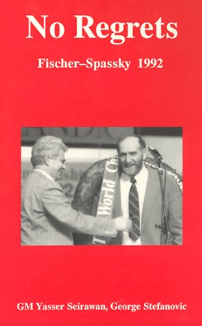 Imagen de archivo de No Regrets: Fischer-Spassky 1992 a la venta por Lost Books