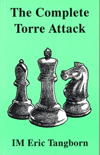 Stock image for The Complete Torre Attack for sale by GF Books, Inc.