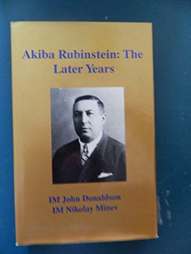 Beispielbild fr Akiba Rubinstein: The Later Years zum Verkauf von Benjamin Books