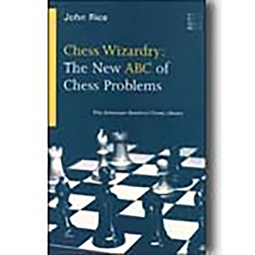 Beispielbild fr Chess Wizardry : The New ABC of Chess Problems zum Verkauf von Better World Books