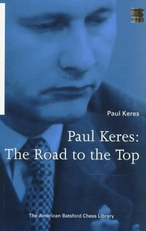 9781879479357: Paul Keres: The Road to the Top