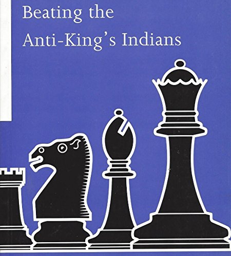 Beispielbild fr Beating The Anti-King's Indians zum Verkauf von Wonder Book