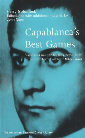 Capablanca's Best Games (New American Batsford Chess Library)) (9781879479470) by Golombek, Harry