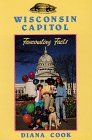 Beispielbild fr Wisconsin Capitol : Fascinating Facts zum Verkauf von Better World Books