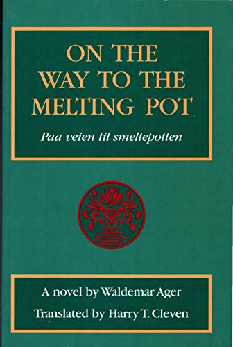 Imagen de archivo de On the Way to the Melting Pot: A Novel (Prairie Classics) a la venta por Front Cover Books