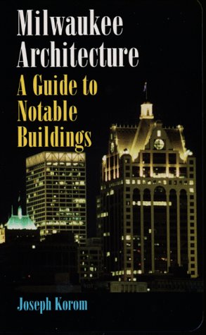 Beispielbild fr Milwaukee Architecture: A Guide to Notable Buildings zum Verkauf von Half Price Books Inc.