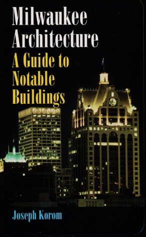Stock image for Milwaukee Architecture: A Guide to Notable Buildings for sale by Half Price Books Inc.