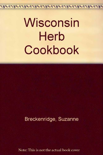 Stock image for Wisconsin Herb Cookbook for sale by ThriftBooks-Atlanta