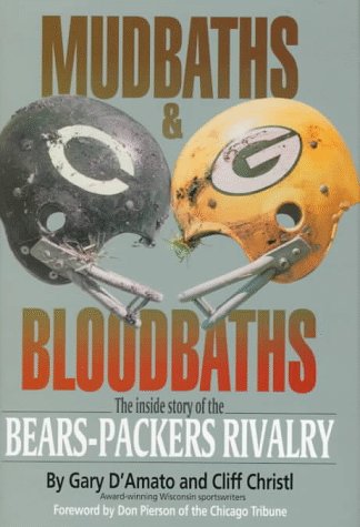 9781879483415: Mudbaths and Bloodbaths: The Inside Story of the Bears-Packers Rivalry