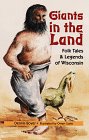 Beispielbild fr Giants in the Land: Folktales and Legends of Wisconsin zum Verkauf von Blue Vase Books