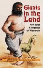 Stock image for Giants in the Land: Folk Tales and Legends of Wisconsin for sale by ThriftBooks-Atlanta