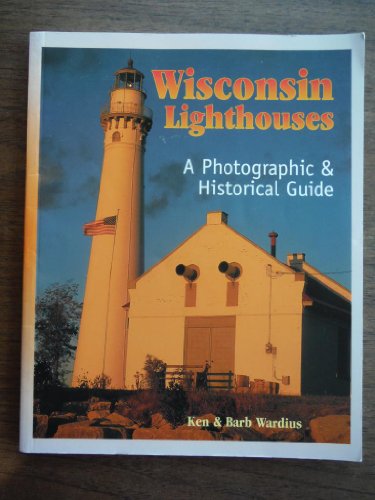 Beispielbild fr Wisconsin Lighthouses: A Photographic & Historical Guide zum Verkauf von ThriftBooks-Dallas