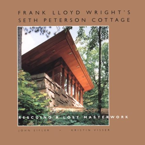 Beispielbild fr Frank Lloyd Wright's Seth Peterson Cottage: Rescuing a Lost Masterwork zum Verkauf von HPB-Emerald
