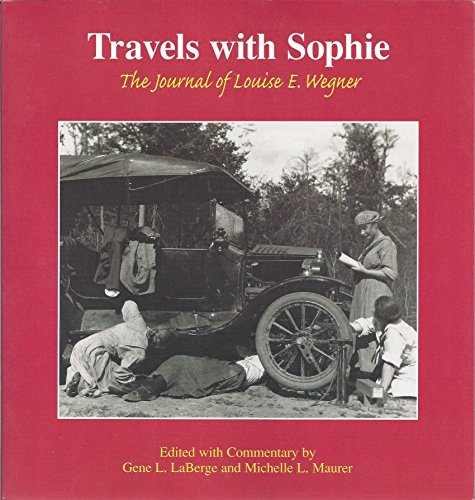 Beispielbild fr Travels With Sophie: The Journal of Louise E. Wegner zum Verkauf von HPB-Emerald