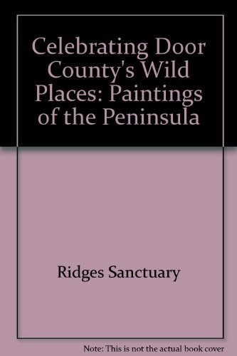 9781879483729: Celebrating Door County's Wild Places: Paintings of the Peninsula