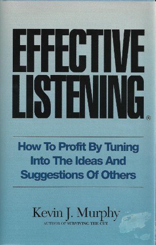 9781879501027: Effective Listening: How to Profit by Tuning into the Ideas and Suggestions of Others