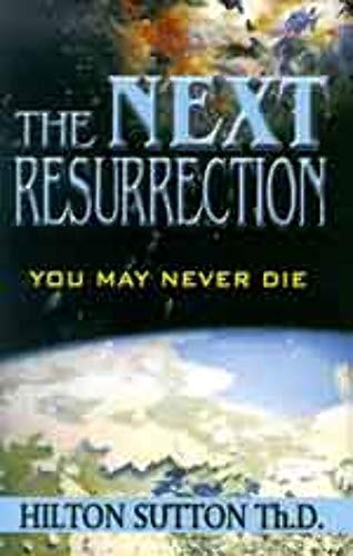Imagen de archivo de The Next Resurrection : You May Never Die a la venta por Better World Books