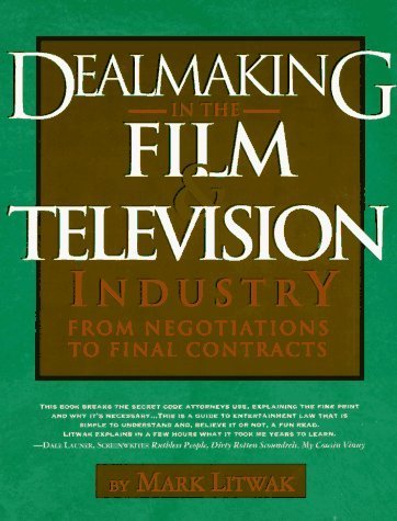 Stock image for Dealmaking in the Film and Television Industry : From Negotiations Through Final Contracts for sale by Better World Books