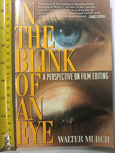 In the Blink of an Eye: A Perspective on Film Editing - Murch, Walter; Coppola, Francis Ford